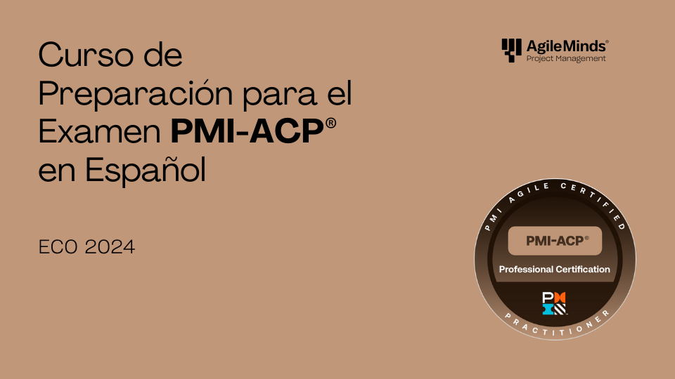 Curso Preparatorio PMI-ACP® en Español